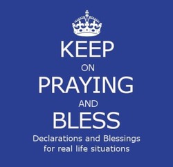 Keep On Praying and Bless