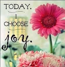 TODAY CHOOSE JOY