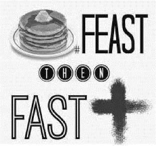 FEAST THEN FAST